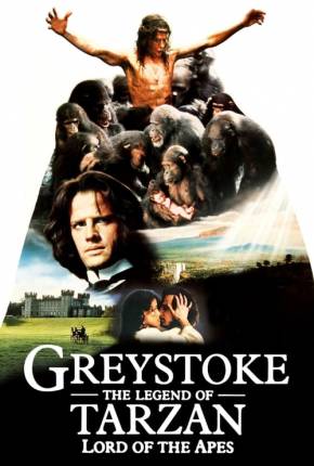 Greystoke - A Lenda de Tarzan, o Rei da Selva