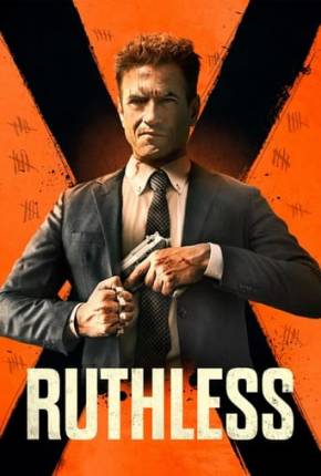 Ruthless - Legendado e Dublado Não Oficial Torrent Download Mais Baixado