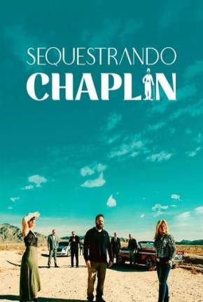 Sequestrando Chaplin Torrent Download Mais Baixado