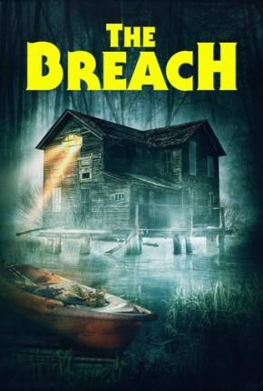 The Breach - Legendado e Dublado Não Oficial Torrent Download Mais Baixado