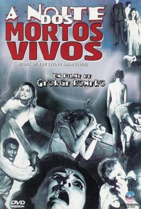 A Noite dos Mortos-Vivos / Night of the Living Dead (Tri Áudio)  Download Mais Baixado