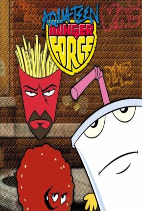 Aqua Teen - O Esquadrão Força Total - 1ª Temporada 1080P