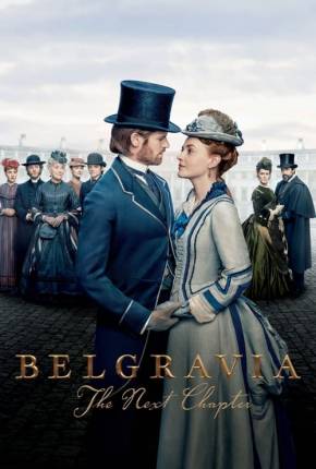 Belgravia - The Next Chapter - 1ª Temporada Legendada