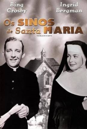 Os Sinos de Santa Maria / The Bells of St. Marys - Legendado  Download Mais Baixado