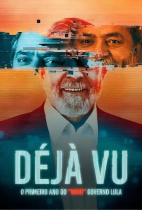 Déjà Vu - O Primeiro Ano do “Novo” Governo Lula