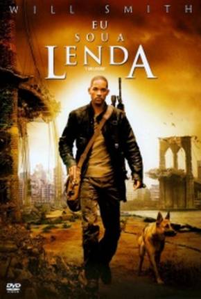 Eu Sou a Lenda / Versão de Cinema  Download Mais Baixado