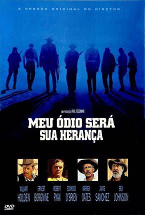 Meu Ódio Será Sua Herança / The Wild Bunch  Download Mais Baixado