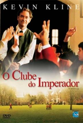 O Clube do Imperador / The Emperors Club  Download Mais Baixado