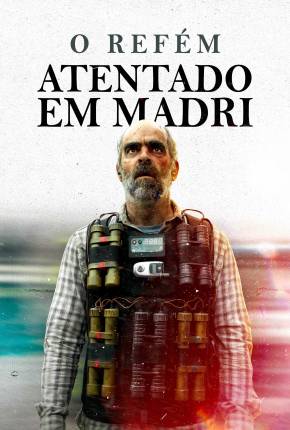 O Refém - Atentado em Madri Torrent Download Mais Baixado