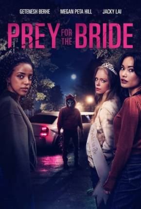 Prey for the Bride - Legendado e Dublagem Não Oficial Torrent Download Mais Baixado