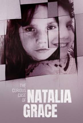 O Curioso Caso de Natalia Grace - 1ª Temporada Torrent Download Mais Baixado
