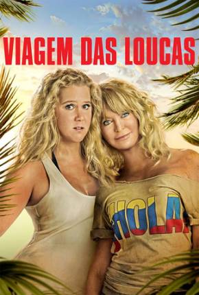 Viagem das Loucas / Snatched