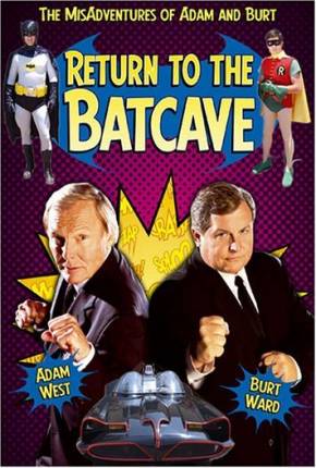 De Volta Á Batcaverna / Return to the Batcave: The Misadventures of Adam and Burt - Legendado  Download Mais Baixado