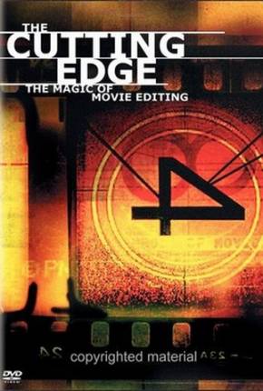 O Corte no Tempo - A Magia da Edição de Filmes / The Cutting Edge: The Magic of Movie Editing - Legendado