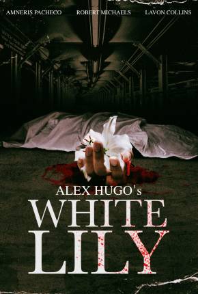 Alex Hugos White Lily - Legendado e Dublado Não Oficial Torrent Download Mais Baixado