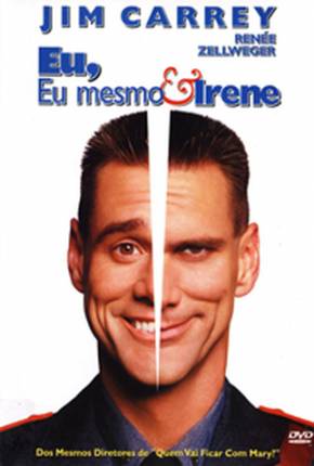 Eu, Eu Mesmo e Irene / Me Myself e Irene  Download Mais Baixado