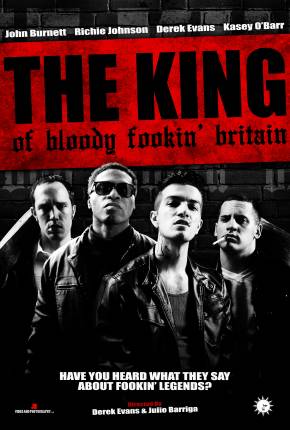 The King of Bloody Fookin Britain - Legendado e Dublado Não Oficial Torrent Download Mais Baixado