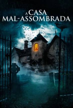 A Casa Mal-Assombrada Torrent Download Mais Baixado