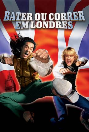 Bater ou Correr em Londres / Shanghai Knights  Download Mais Baixado