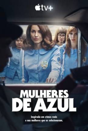 Mulheres de Azul - 1ª Temporada Torrent Download Mais Baixado