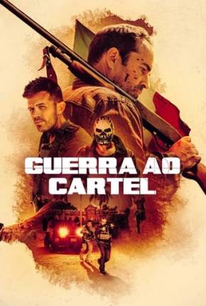 Guerra ao Cartel Torrent Download Mais Baixado