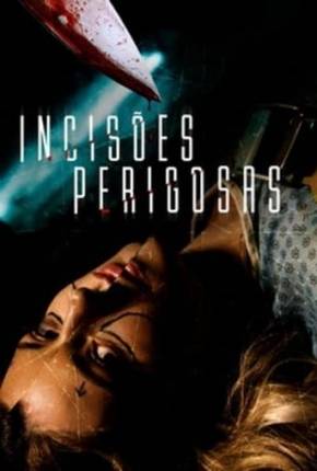 Incisões Perigosas Torrent Download Mais Baixado