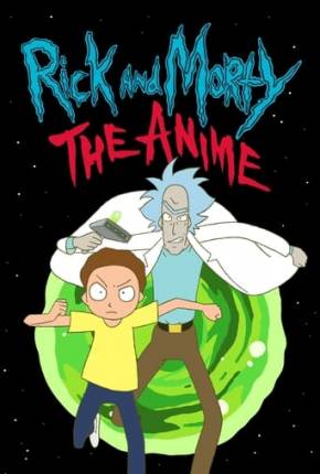 Rick and Morty - O Anime - 1ª Temporada Torrent Download Mais Baixado