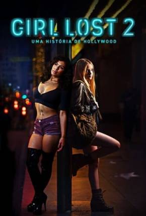 Girl Lost 2 - Uma História de Hollywood Torrent Download Mais Baixado