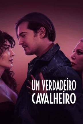 Um Verdadeiro Cavalheiro Torrent Download Mais Baixado