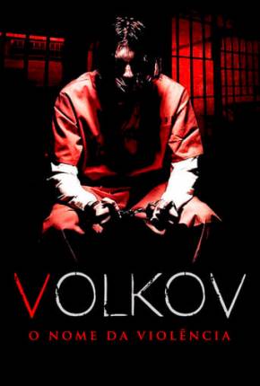 Volkov - O Nome da Violência Torrent Download Mais Baixado